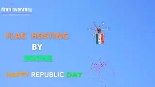 FLAG HOISTING BY DRONE || REPUBLIC DAY SPECIAL || DRONINVENTORY