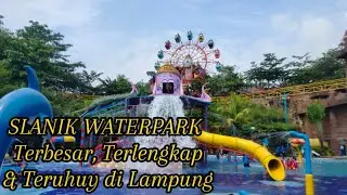 SLANIK WATERPARK, KOLAM RENANG TERBESAR, TERLENGKAP DAN TER-UHUY DI LAMPUNG