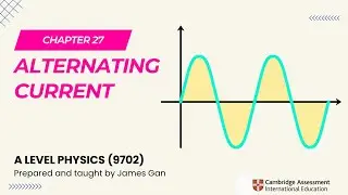 AS & A Level Physics (9702) - Chapter 27: Alternating Current