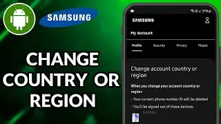 How To Change Your Samsung Account Country Or Region