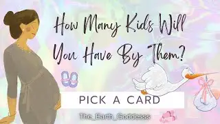 How Many Kids Will You Have By Them? Pick A Card
