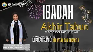 IBADAH AKHIR TAHUN | 31 DESEMBER 2025 | TUHANLAH SUMBER KEKUATAN DAN SUKACITA