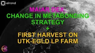 Maiar DEX: First Harvest on  UTK-EGLD LP Farm + A Change In My Metabonding Strategy. + Freeway FWT!!