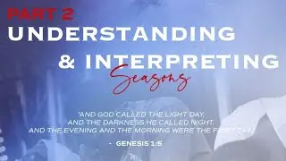 GOTE: UNDERSTANDING & INTERPRETING SEASONS PT. 2 |  | 9/13/2025