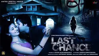 Last Chance (2009) Full Hindi HD Movie | Akbar Khan & Shireen Mirza | New Horror Love Story Movie