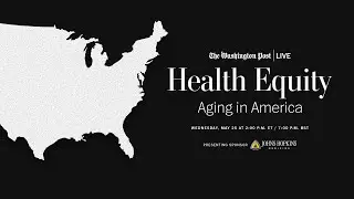 Thought leaders in health care & key lawmaker discuss health equity for seniors (Full Stream 5/25)