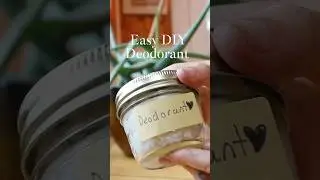 Easy DIY Deodorant| Non-Toxic Living Series