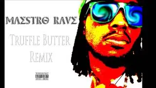 Maestro Rave - Truffle Butter Remix [Lyric Video]
