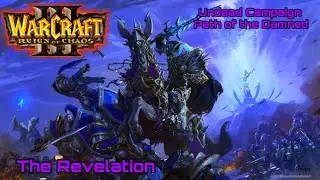 The Revelation | Undead Campaign | Path of the Damned | Warcraft 3 Reign of Chaos