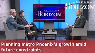 Planning metro Phoenix&rsquo;s growth amid future constraints