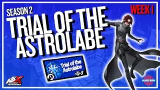 It's a Brand New Season! Astrolabe Season 2 - Week 1 | P5X v3.2