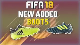ALL NEW BOOTS THAT HAVE BEEN ADDED IN FIFA 18!