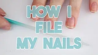 How I File My Nails | Square Shape