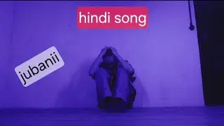 Jubani....[NP] hindi song......