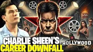 Charlie Sheen&rsquo;s Career Downfall | What Went Wrong