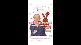 Replacing a String on a String Instrument &ndash; Hanna 🎻