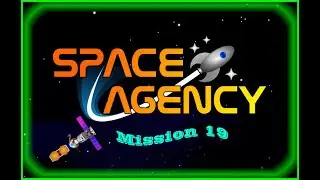 Space Agency - Mission 19 (MSS Rescue)