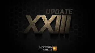 Modern Combat 5: Update XXIII announcement