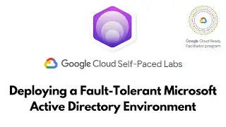 Deploying a Fault-Tolerant Microsoft Active Directory Environment | Google Cloud Solutions I  GSP118