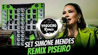 SET SIMONE MENDES REMIX PISEIRO MÚSICAS NOVAS