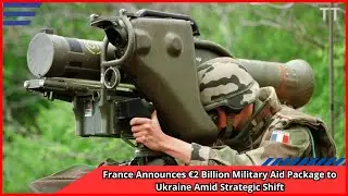 France Announces &euro;2 Billion Military Aid Package to Ukraine Amid Strategic Shift