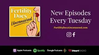 Ep 58: Behind the Scenes &ndash; Inside the Egg Retrieval