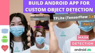 BUILD AN ANDROID APP FOR CUSTOM OBJECT DETECTION (TensorFlow 2.x)! | PART-1