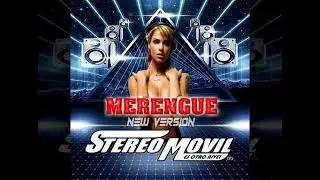 MERENGUE NEW VERSION  STEREO MOVIL