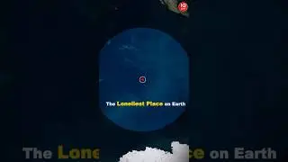 The Most Isolated Place on Earth