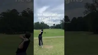 Ben Hogan said he needed 3 right hands so he could hit it like this!