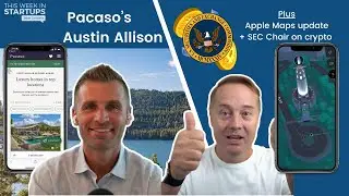 Apple Maps 3-D update, SEC Chair tips off coming crypto regulation + Pacaso&rsquo;s Austin Allison | E1288