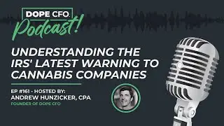 Understanding the IRS' Latest Warning to Cannabis Companies