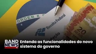 Entenda as funcionalidades do novo sistema do governo | BandNewsTV