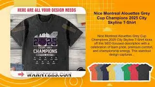 Nice Montreal Alouettes Grey Cup Champions 2025 City Skyline T-Shirt
