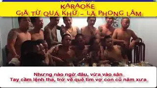 GIA TU VU KHI chế  2019 KARAOKE (Gi&atilde; từ qu&aacute; khứ karaoke)