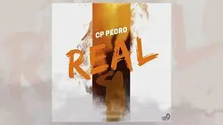 CP PEDRO - Real [Official Audio]