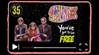 Grinny Grandad - You've got to be Free