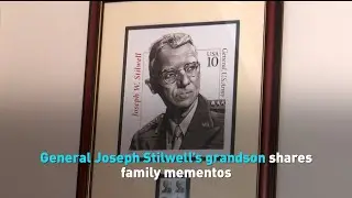 General Joseph Stilwell&rsquo;s grandson shares family mementos