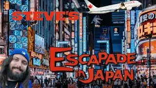 Big Homie Steve's Japan Vacation Vlog #2 