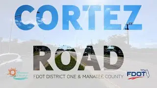 Cortez Road Community Story: FDOT & Manatee, Co. Florida
