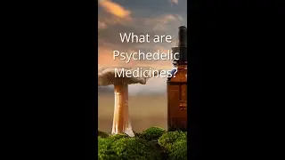 What Are Psychedelic Medicines? #shorts