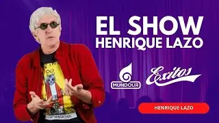 El Show de Henrique Lazo 22.07.24