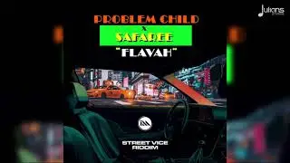 Problem Child x Safaree - Flavah (Street Vice Riddim) 