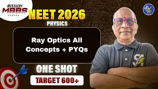 Ray Optics All Concepts + PYQs | NEET Physics | Score 160+ in Physics | One Shot.