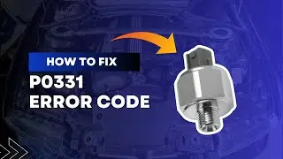 How to Fix P0331 Code - Knock Sensor Circuit Diagnosis and Repair@FourWheelsEmpire