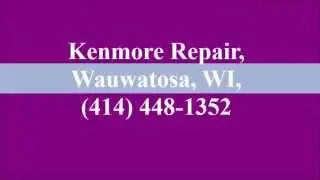 Kenmore Repair, Wauwatosa, WI, (414) 448-1352
