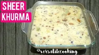 Sheer Khurma Recipe | Eid Special | Shahi Sheer Khurma | famous dessert | Versatile Cooking