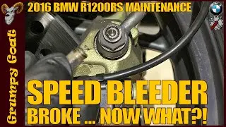 Just like that the Speed Bleeder Broke! Now what? 🤬 | 2016 BMW R1200RS