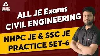 All JE Exams | NHPC JE & SSC JE 2021 | Civil Engineering | Practice Set #6
