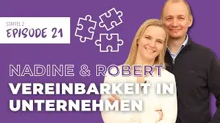 So geht Vereinbarkeit in Unternehmen in 2024 | Nadine Pniok & Robert Frischbier | #21 MMB